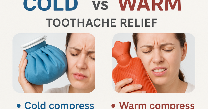 Cold vs Warm for Toothache Relief Near Me in Chanda Nagar