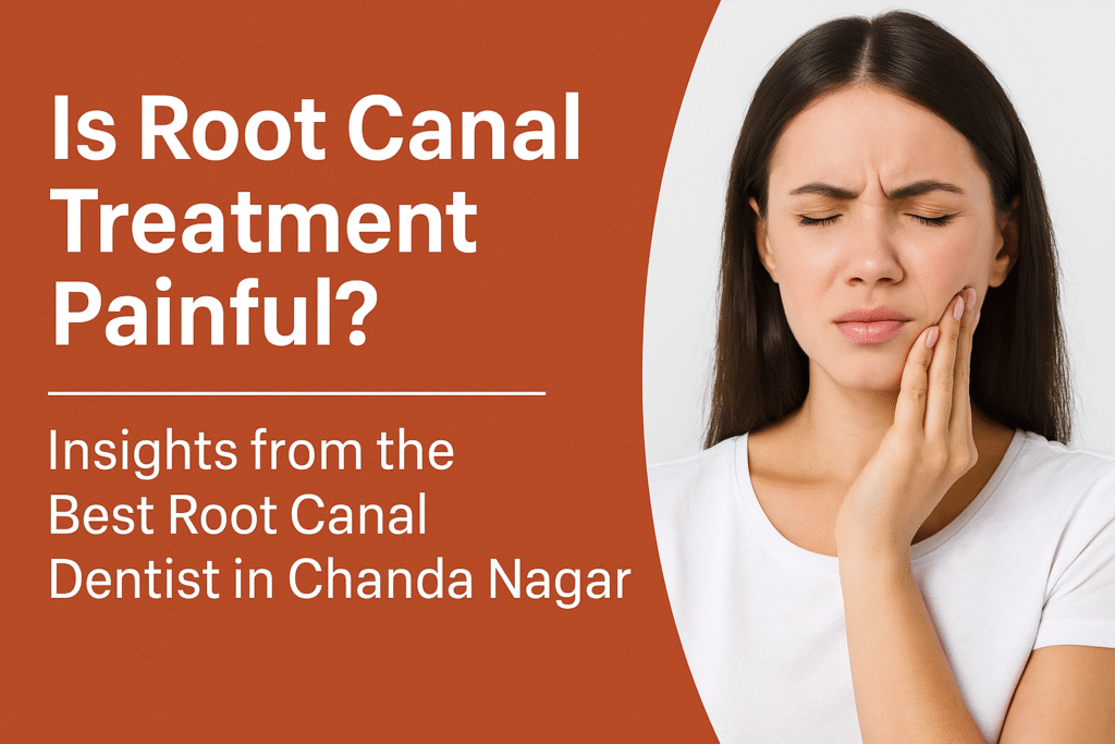 best root canal dentist in Chanda Nagar