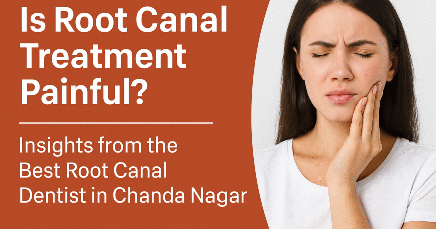 best root canal dentist in Chanda Nagar